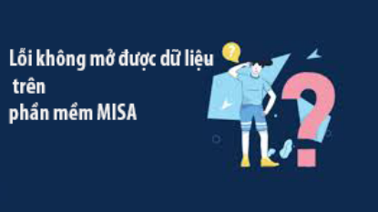 Hình ảnh cho bài viết Lỗi không mở được dữ liệu trên phần mềm MISA